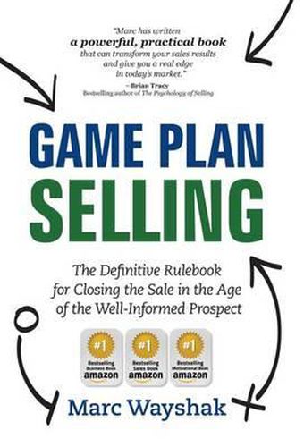 Cover image for Game Plan Selling: The Definitive Rulebook for Closing the Sale in the Age of the Well-Informed Prospect