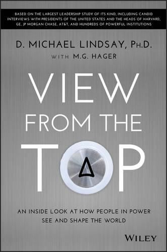 Cover image for View From the Top: An Inside Look at How People in Power See and Shape the World