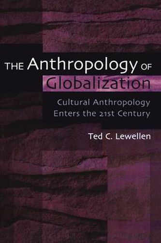 Cover image for The Anthropology of Globalization: Cultural Anthropology Enters the 21st Century