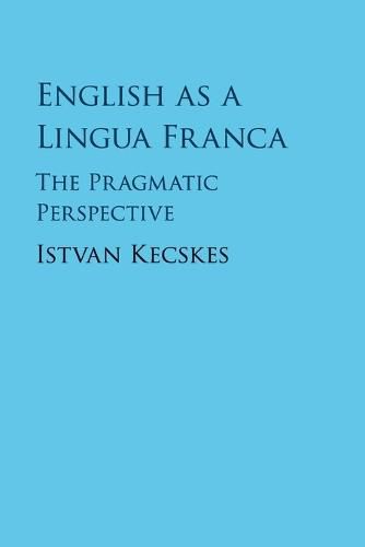 Cover image for English as a Lingua Franca: The Pragmatic Perspective