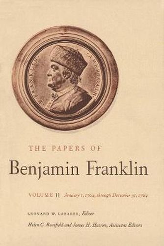 Cover image for The Papers of Benjamin Franklin, Vol. 11: Volume 11: January 1, 1764 through December 31, 1764