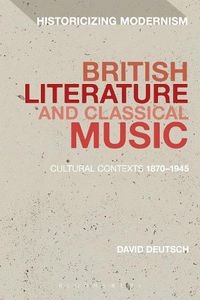 Cover image for British Literature and Classical Music: Cultural Contexts 1870-1945