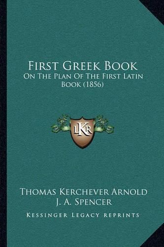 First Greek Book: On the Plan of the First Latin Book (1856)