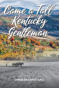 Cover image for Came A Tall Kentucky Gentleman