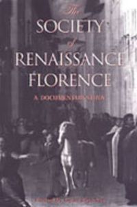 Cover image for The Society of Renaissance Florence: A Documentary Study