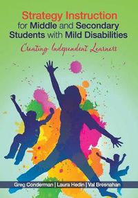 Cover image for Strategy Instruction for Middle and Secondary Students with Mild Disabilities: Creating Independent Learners