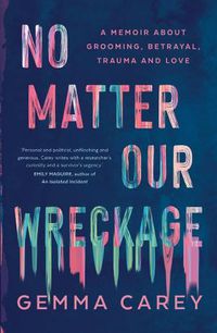 Cover image for No Matter Our Wreckage