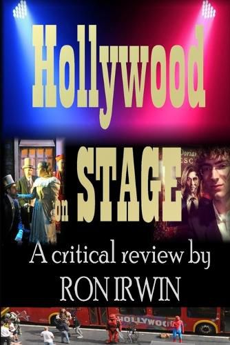 Cover image for Hollywood on Stage A Critical Review by Ron Irwin