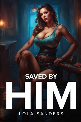 Cover image for Saved By Him