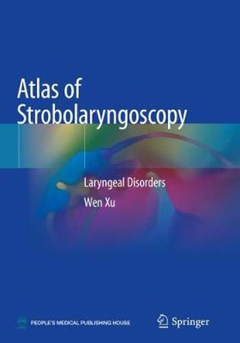 Cover image for Atlas of Strobolaryngoscopy: Laryngeal Disorders