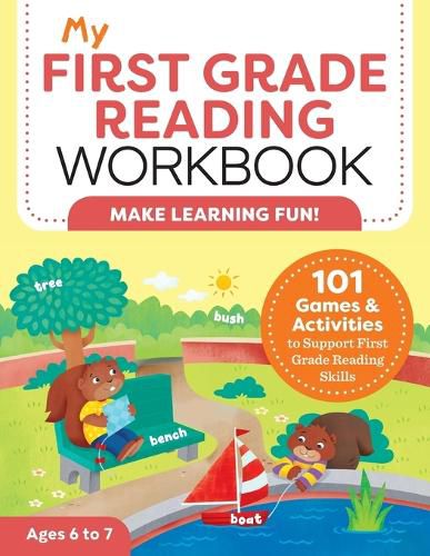 Cover image for My First Grade Reading Workbook: 101 Games & Activities to Support First Grade Reading Skills