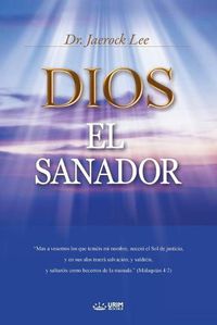 Cover image for Dios El Sanador: God the Healer (Spanish)