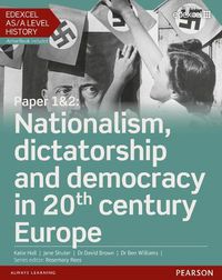 Cover image for Edexcel AS/A Level History, Paper 1&2: Nationalism, dictatorship and democracy in 20th century Europe Student Book + ActiveBook