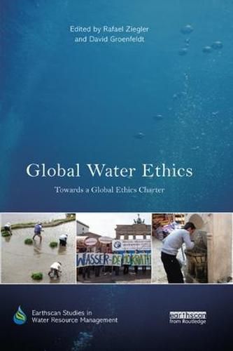 Global Water Ethics: Towards a global ethics charter