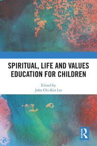 Cover image for Spiritual, Life and Values Education for Children