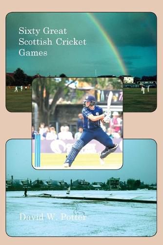 Cover image for Sixty Great Scottish Cricket Games