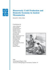 Cover image for Archeological Papers of the American Anthropological Association: Craft Production and Domestic Economy in Ancient Mesoamerica Housework