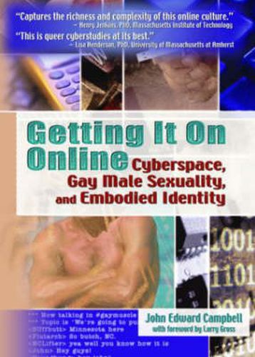 Cover image for Getting It On Online: Cyberspace, Gay Male Sexuality, and Embodied Identity