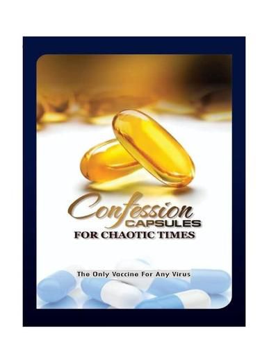 Cover image for Confession Capsules For Chaotic Times: The Only Vaccine For Any Virus