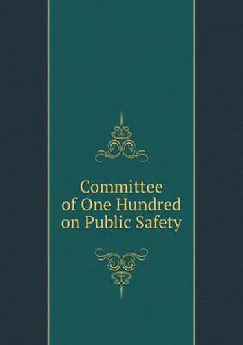 Cover image for Committee of One Hundred on Public Safety