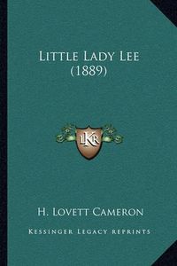 Cover image for Little Lady Lee (1889)