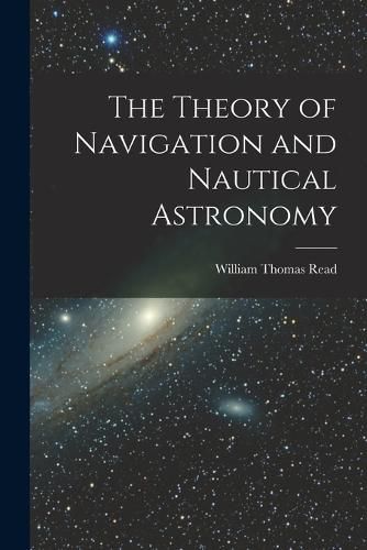 The Theory of Navigation and Nautical Astronomy