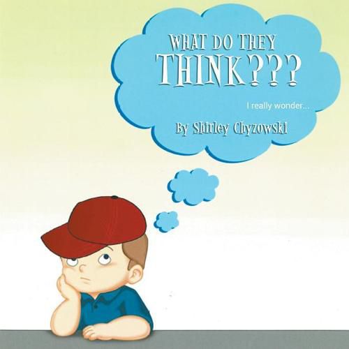 Cover image for What Do They Think? I Really Wonder