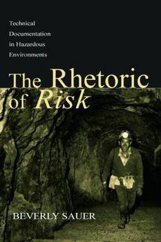 Cover image for The Rhetoric of Risk: Technical Documentation in Hazardous Environments