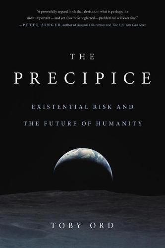 Cover image for The Precipice: Existential Risk and the Future of Humanity