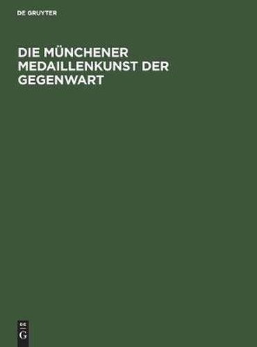 Cover image for Die Munchener Medaillenkunst Der Gegenwart