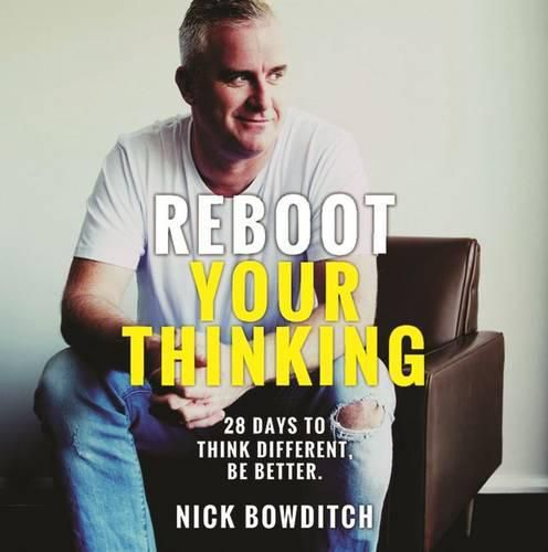 Cover image for Reboot Your Thinking: 28 Days to Think Different, be Better