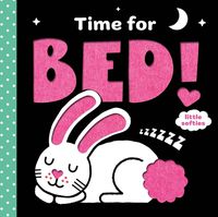 Cover image for Time for Bed! (a Little Softies Board Book)