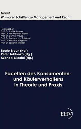 Cover image for Facetten des Konsumenten- und Kauferverhaltens in Theorie und Praxis