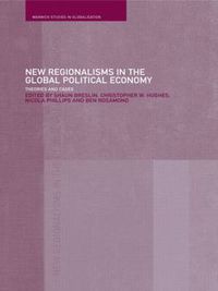 Cover image for New Regionalism in the Global Political Economy: Theories and Cases