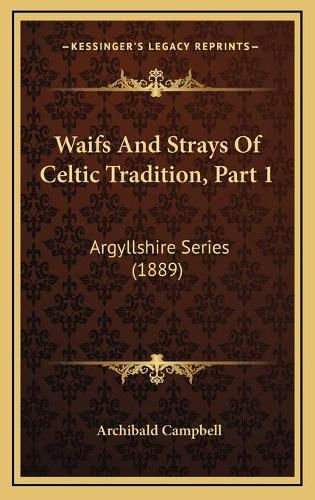 Waifs and Strays of Celtic Tradition, Part 1: Argyllshire Series (1889)