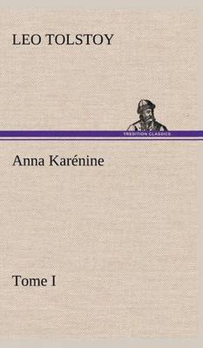 Cover image for Anna Karenine, Tome I