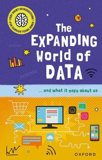 Cover image for Very Short Introductions for Curious Young Minds: The Expanding World of Data