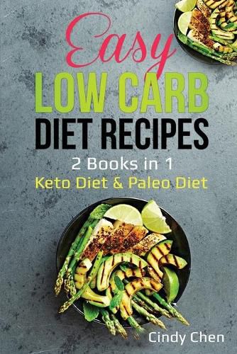 Cover image for Easy Low Carb Diet Recipes: 2 Books in 1: Keto Diet & Paleo Diet