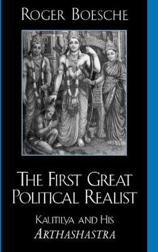 Cover image for The First Great Political Realist: Kautilya and His Arthashastra