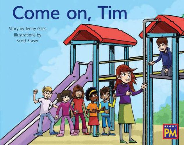 Cover image for Come On, Tim: Leveled Reader Blue Fiction Level 11 Grade 1