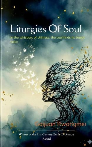 Cover image for Liturgies Of Soul In the whispers of stillness, the soul finds its truest voice
