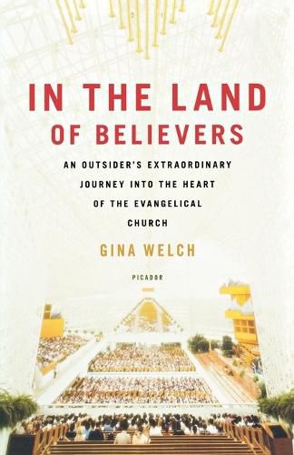 Cover image for In the Land of Believers: An Outsider's Extraordinary Journey Into the Heart of the Evangelical Church