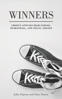 Cover image for Winners: Crispus Attucks High School, Basketball, and Social Change