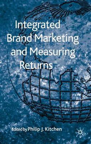 Cover image for Integrated Brand Marketing and Measuring Returns