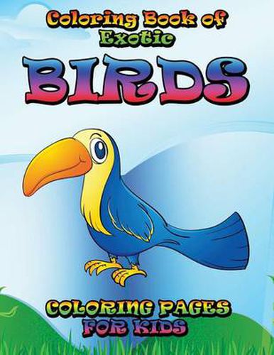 Cover image for Coloring Book of Exotic Birds Subtitle: Coloring Pages for Kids