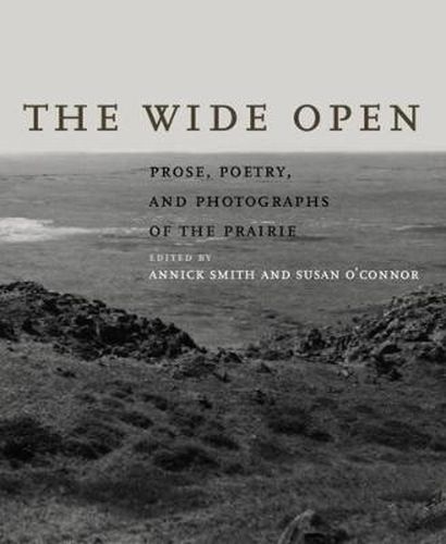 Cover image for The Wide Open: Prose, Poetry, and Photographs of the Prairie