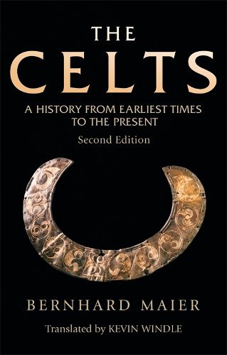 Cover image for The Celts: A History from Earliest Times to the Present