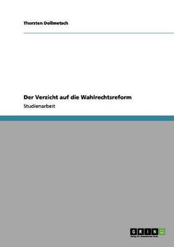 Cover image for Der Verzicht auf die Wahlrechtsreform
