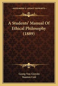 Cover image for A Students' Manual of Ethical Philosophy (1889)