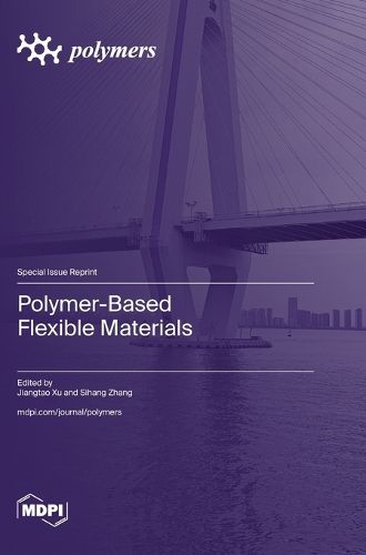 Cover image for Polymer-Based Flexible Materials